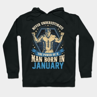 Never Underestimate Power Man Born in January Hoodie